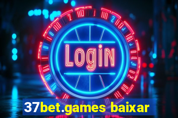 37bet.games baixar